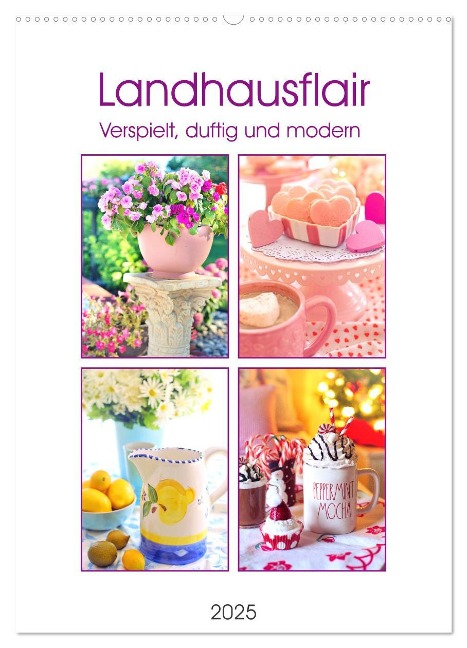 Landhausflair. Verspielt, duftig und modern (Wandkalender 2025 DIN A2 hoch), CALVENDO Monatskalender - Rose Hurley