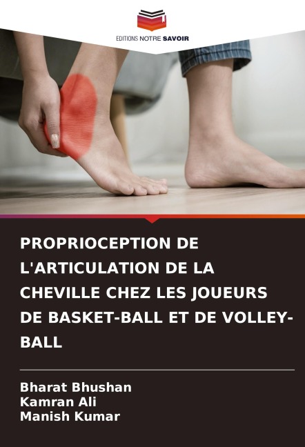 PROPRIOCEPTION DE L'ARTICULATION DE LA CHEVILLE CHEZ LES JOUEURS DE BASKET-BALL ET DE VOLLEY-BALL - Bharat Bhushan, Kamran Ali, Manish Kumar