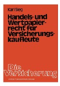 Cover-Bild zum Titel 'Handels- und Wertpapierrecht für Versicherungskaufleute' von 'Karl Sieg'