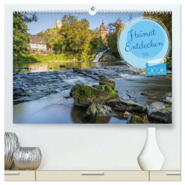 Heimat Entdecken - Eifel (hochwertiger Premium Wandkalender 2026 DIN A2 quer), Kunstdruck in Hochglanz - Alexander Ludwig