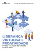 Liderança virtuosa e proatividade - Claudio Eduardo Almeida Mannarino