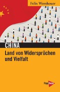 Cover-Bild zum Titel 'China - Land von Widersprüchen und Vielfalt' von 'Felix Wemheuer'