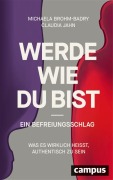 Cover-Bild zum Titel 'Werde, wie du bist - ein Befreiungsschlag' von 'Michaela Brohm-Badry, Claudia Jahn'
