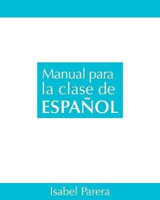 Manual para la clase de Espanol - Isabel Parera