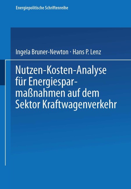 Nutzen-Kosten-Analyse für Energiesparmaßnahmen auf dem Sektor Kraftwagenverkehr - Hans P. Lenz, Ingela Bruner-Newton