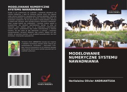 Cover-Bild zum Titel 'MODELOWANIE NUMERYCZNE SYSTEMU NAWADNIANIA' von 'Herilalaina Olivier Andriantsoa'