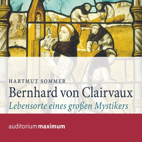 Bernhard von Clairvaux (Ungekürzt) - Hartmut Sommer