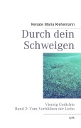 Cover-Bild zum Titel 'Durch dein Schweigen' von 'Renate Maria Riehemann'