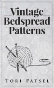 Cover-Bild zum Titel 'Vintage Bedspread Patterns' von 'Tori Patsel'