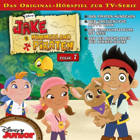 07: Das Piraten-Hündchen / Der unglückliche Käpt'n Hook / Die Teamschatztruhe ist weg! / Auf der Suche nach der Nimmer-Blume (Hörspiel zur Disney TV-Serie) - Kevin Hendrickson, Loren Hoskins, Mark Seidenberg