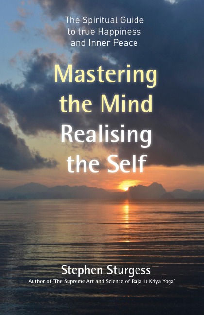 Mastering the Mind, Realising the Self - Stephen Sturgess