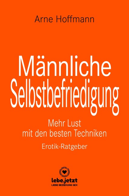 Männliche Selbstbefriedigung | Erotischer Ratgeber - Arne Hoffmann