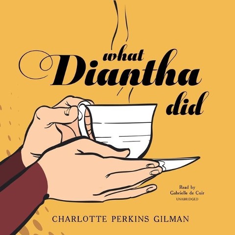 What Diantha Did Lib/E - Charlotte Perkins Gilman