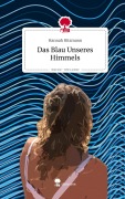 Cover-Bild zum Titel 'Das Blau Unseres Himmels. Life is a Story - story.one' von 'Hannah Ritzmann'