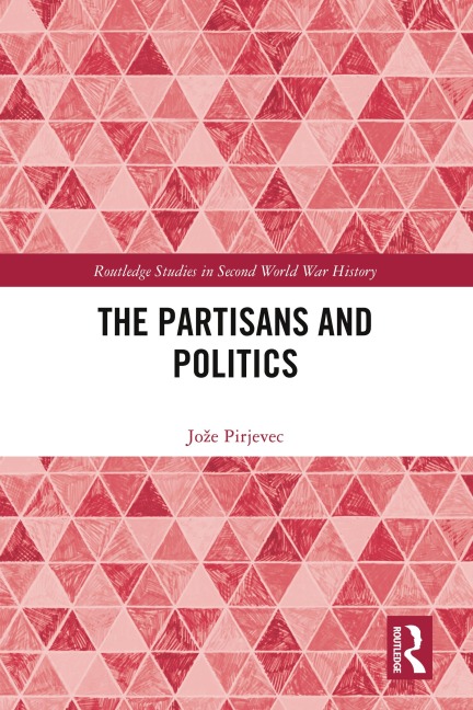 Partisans and Politics - Jo¿e Pirjevec