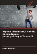 Cover-Bild zum Titel 'Wp¿yw liberalizacji handlu na produkcj¿ przemys¿ow¿ w Tanzanii' von 'Peter Ngugulu'
