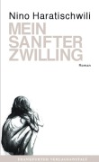 Cover-Bild zum Titel 'Mein sanfter Zwilling' von 'Nino Haratischwili'