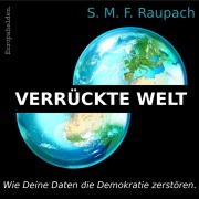 Cover-Bild zum Titel 'Verrückte Welt' von 'Sebastian Raupach'