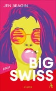 Cover-Bild zum Titel 'Big Swiss' von 'Jen Beagin'
