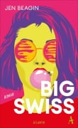 Cover-Bild zum Titel 'Big Swiss' von 'Jen Beagin'