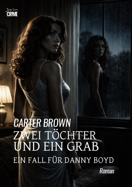 ZWEI TÖCHTER UND EIN GRAB - EIN FALL FÜR DANNY BOYD - Carter Brown