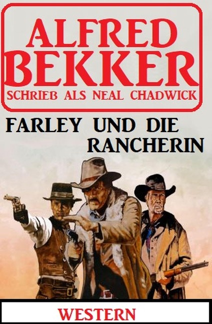 Neal Chadwick Western - Farley und die Rancherin - Alfred Bekker