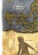 Cover-Bild zum Titel 'Die mythischen Quellen Band 1' von 'Oliver T. Streppel'