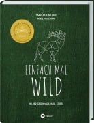 Cover-Bild zum Titel 'Einfach mal Wild' von 'Martin Kintrup'
