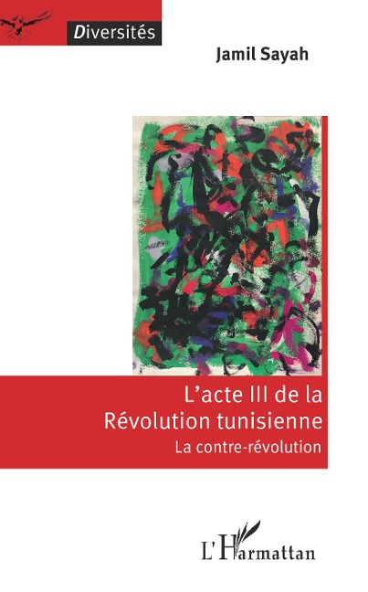 L'acte III de la Révolution tunisienne - Jamil Sayah