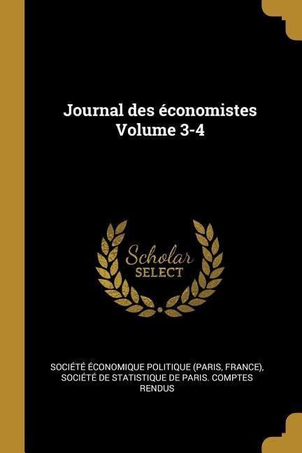 Journal des économistes Volume 3-4 - 