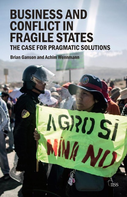 Business and Conflict in Fragile States - Brian Ganson, Achim Wennmann