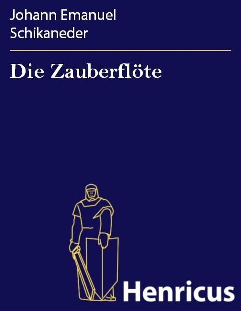 Die Zauberflöte - Johann Emanuel Schikaneder