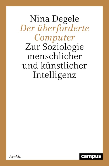 Der überforderte Computer - Nina Degele