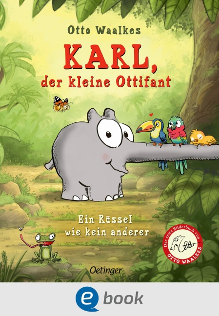 Karl, der kleine Ottifant. Ein Rüssel wie kein anderer - Otto Waalkes