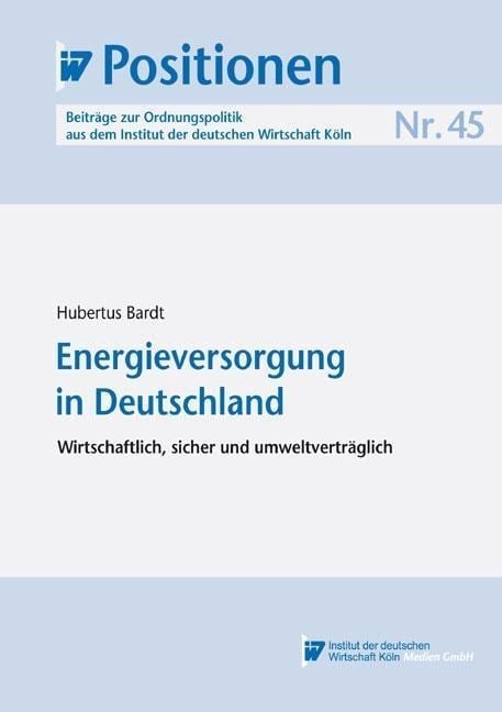 Energieversorgung in Deutschland - Hubertus Bardt
