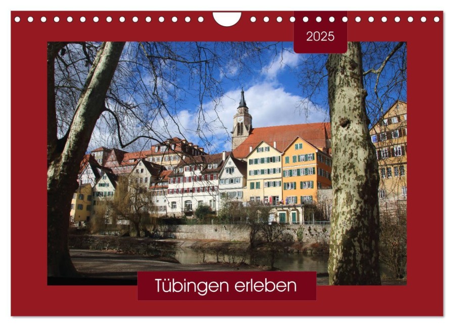 Tübingen erleben (Wandkalender 2025 DIN A4 quer), CALVENDO Monatskalender - Angelika Keller