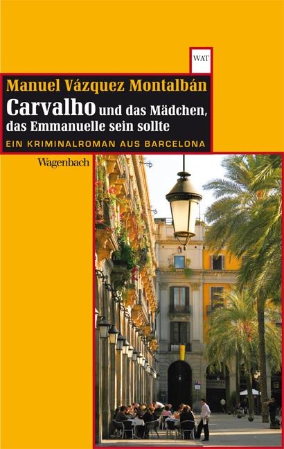 Carvalho und das Mädchen, das Emmanuelle sein sollte - Manuel Vázquez Montalbán