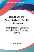 Handboek Der Nederduitsche Tael En Letterkunde - P. De Jonghe