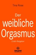 Cover-Bild zum Titel 'Der weibliche Orgasmus | Erotischer Ratgeber' von 'Tina Rose'