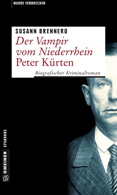 Der Vampir vom Niederrhein - Peter Kürten - Susann Brennero