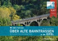 Mit dem Fahrrad über alte Bahntrassen in der Eifel - Christiane Ziebold, Uwe Ziebold