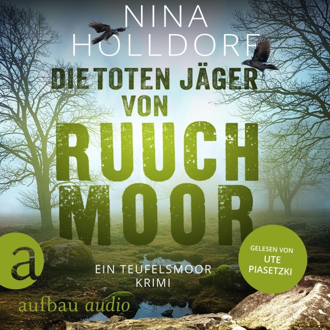 Die toten Jäger von Ruuchmoor - Nina Holldorf
