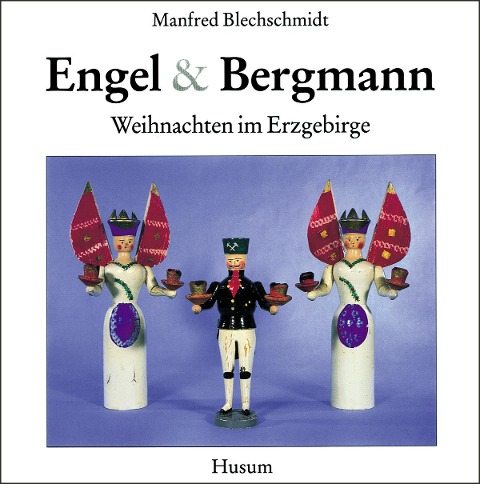 Engel und Bergmann - Manfred Blechschmidt