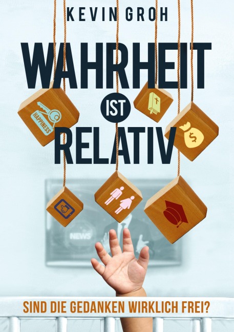 Wahrheit ist relativ - Kevin Groh