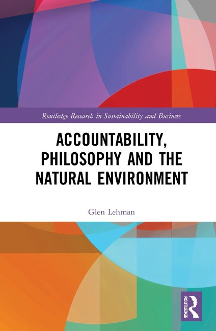 Accountability, Philosophy and the Natural Environment - Glen Lehman