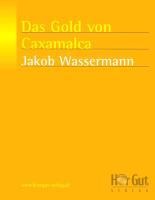 Das Gold von Caxamalca - Jakob Wassermann