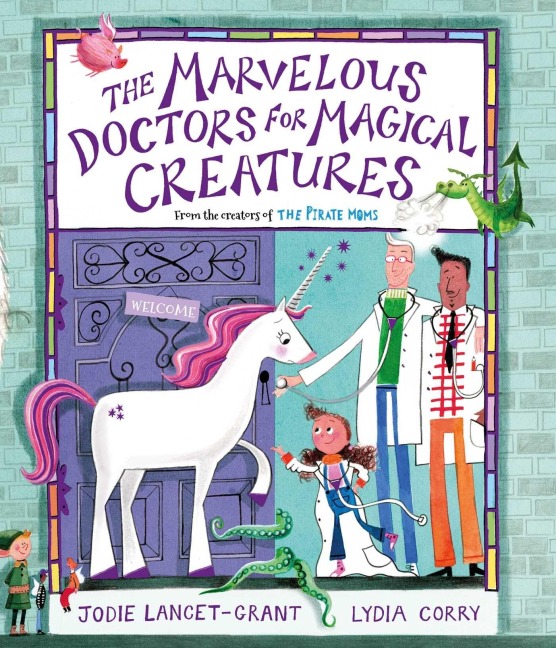 The Marvelous Doctors for Magical Creatures - Jodie Lancet-Grant