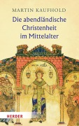 Cover-Bild zum Titel 'Die abendländische Christenheit im Mittelalter' von 'Martin Kaufhold'