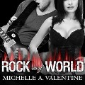 Rock My World Lib/E - Michelle A. Valentine