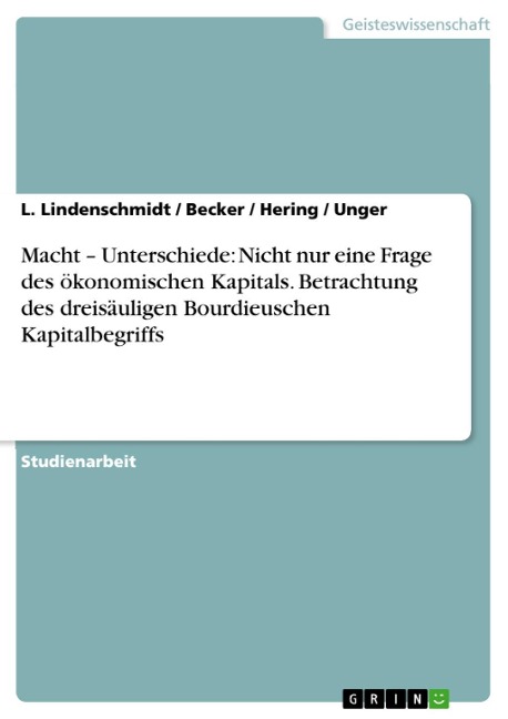 Macht - Unterschiede: Nicht nur eine Frage des ökonomischen Kapitals - L. Lindenschmidt, Becker, Hering, Unger